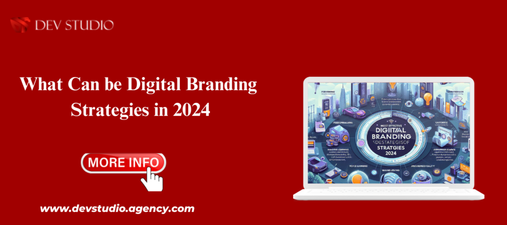What Can be Digital Branding Strategies in 2024